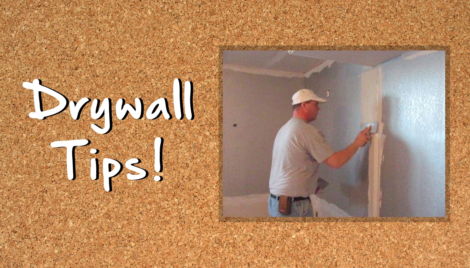 Drywall Tips!