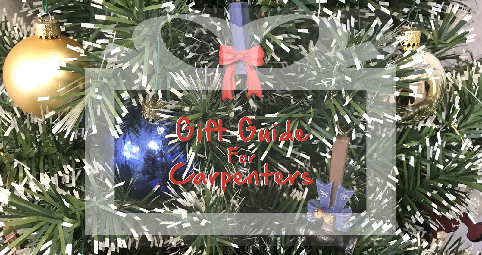 Gift Guide for Carpenters