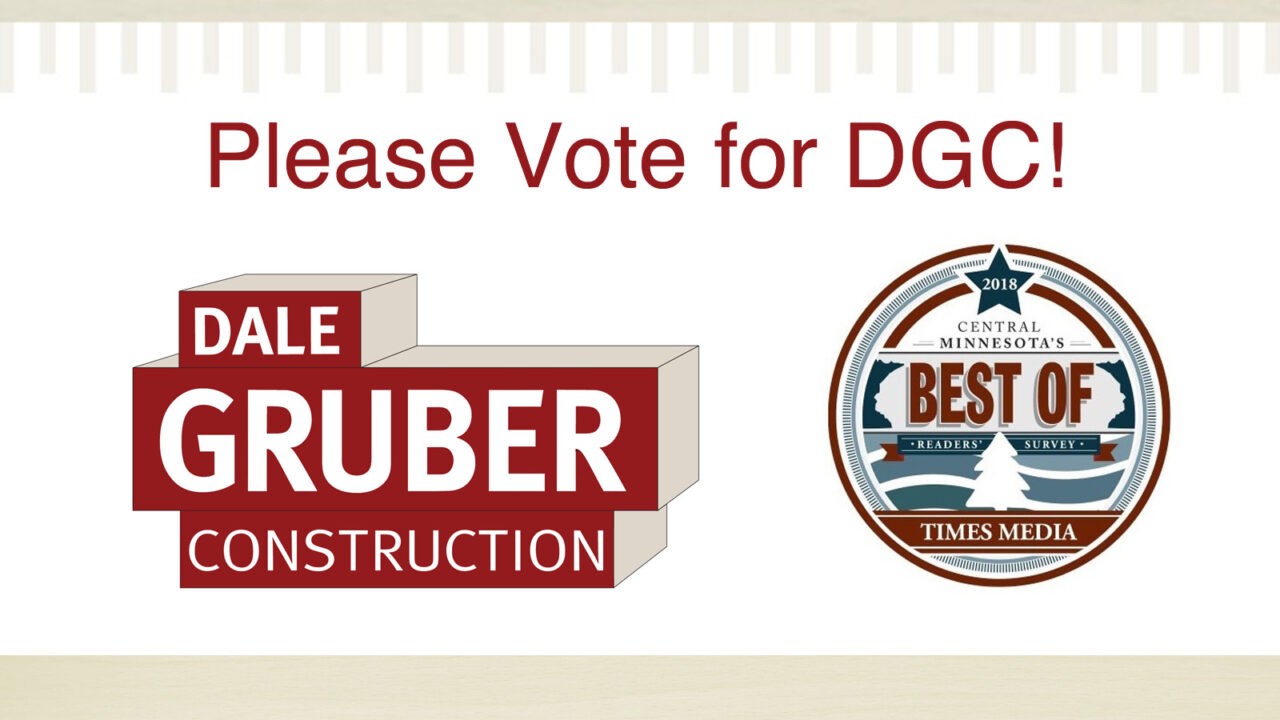 Vote for DGC Best of Central MN! Dale Gruber Construction