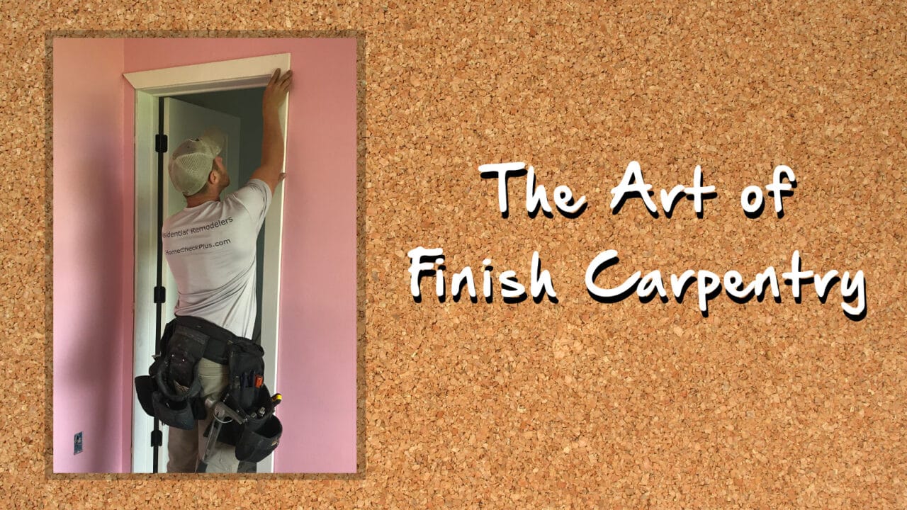 The Art of Finish Carpentry Dale Gruber Construction