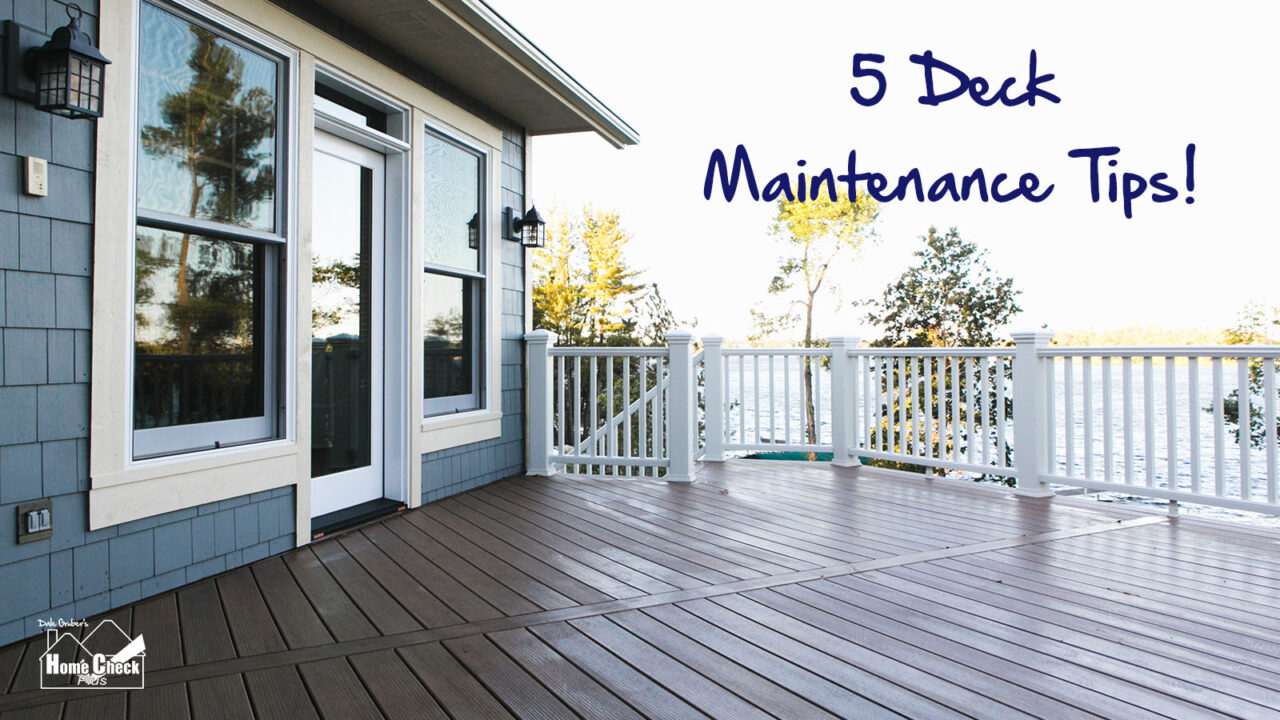 5 Deck Maintenance Tips Dale Gruber Construction