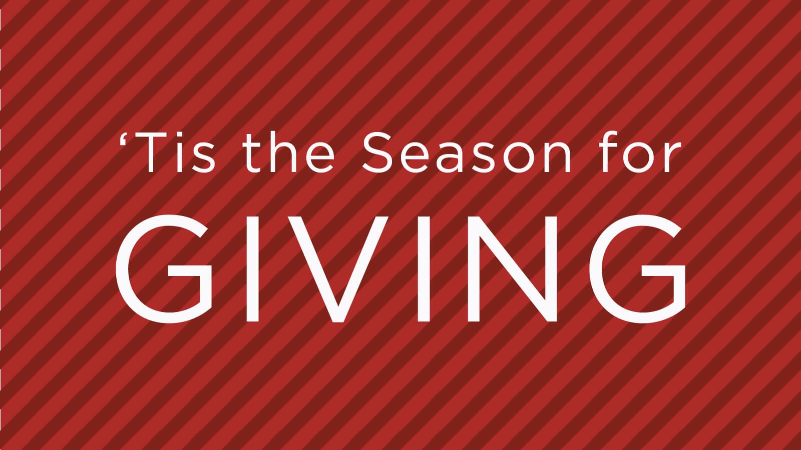 ‘Tis the Season for Giving!