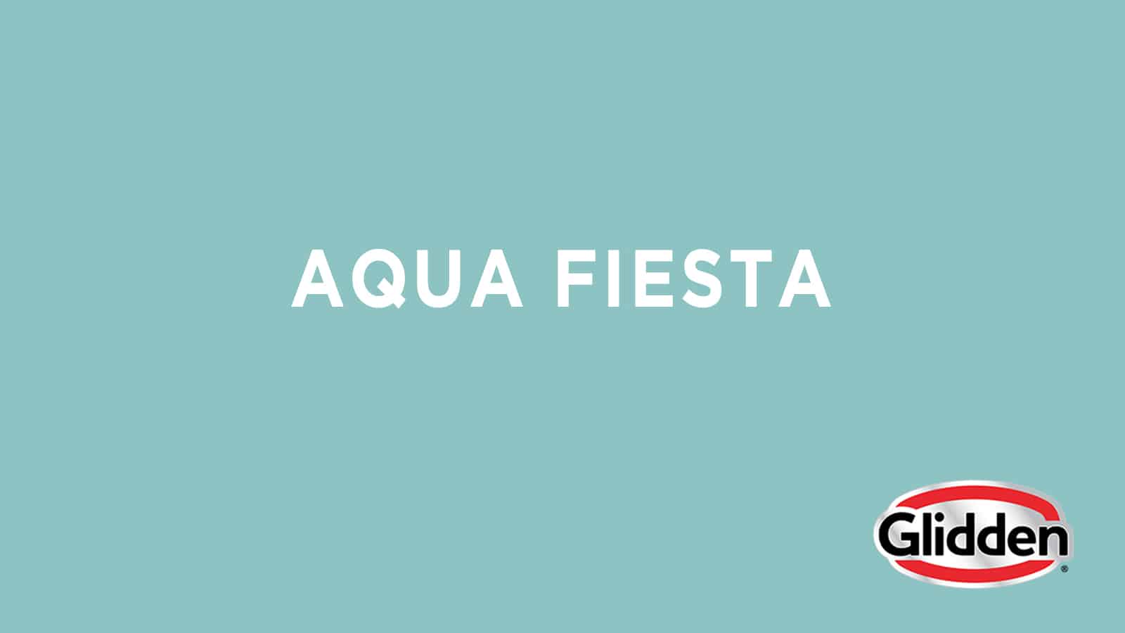 Glidden – Aqua Fiesta copy