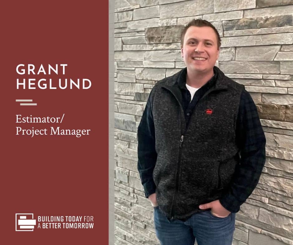 Grant Heglund - Estimator & Project Manager