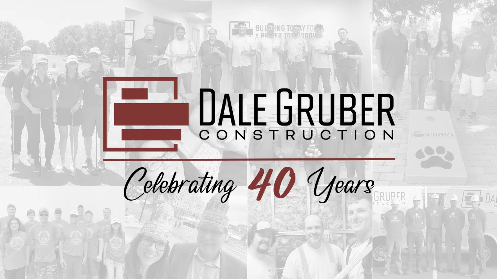 Dale Gruber Construction Celebrates 40 Years!
